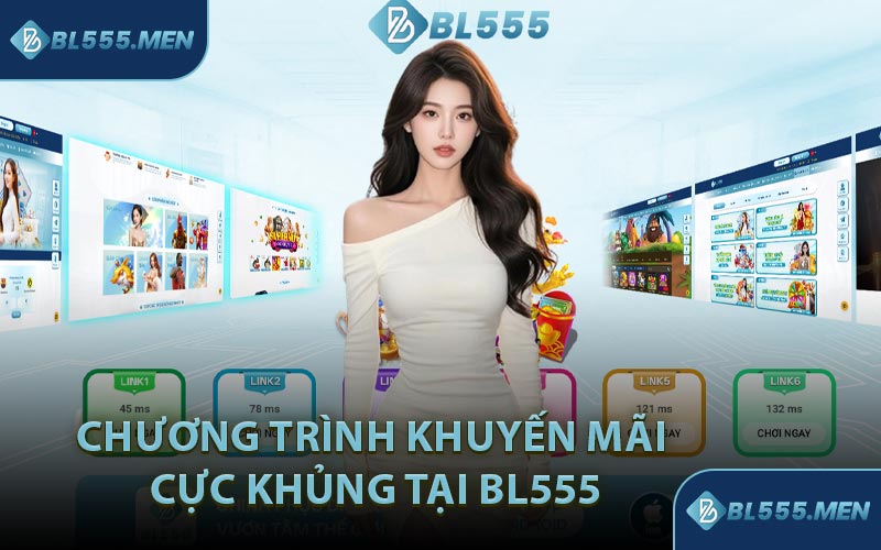 Chương Trình Khuyến Mãi Cực Khủng Tại BL555