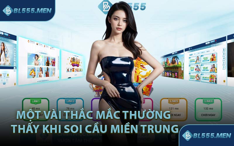 Một Vài Thắc Mắc Thường Thấy Khi Soi Cầu Miền Trung
