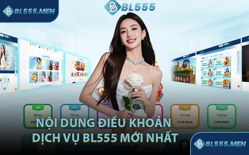 Nội Dung Điều Khoản Dịch Vụ BL555 Mới Nhất